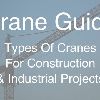Crane Guide: Types Of Cranes For Construction & Industrial Projects