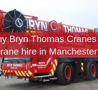 Why Bryn Thomas Cranes for crane hire in Manchester